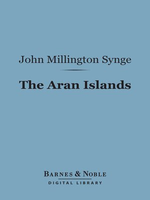 The Aran Islands (Barnes & Noble Digital Library) - ebook